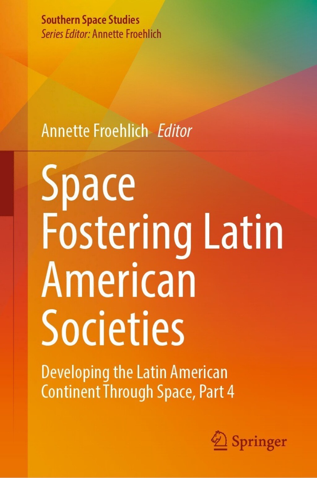 Space Fostering Latin American Societies Developing the Latin American Continent Through Space, Part 4 