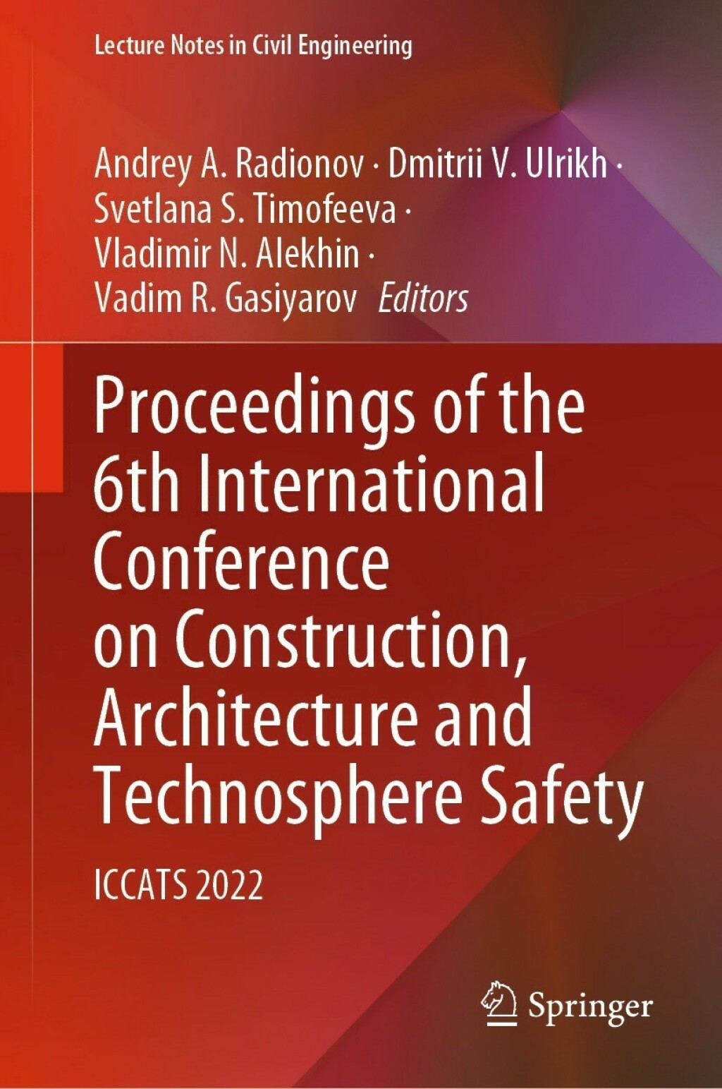 Proceedings of the 6th International Conference on Construction, Architecture and Technosphere Safety ICCATS 2022 
