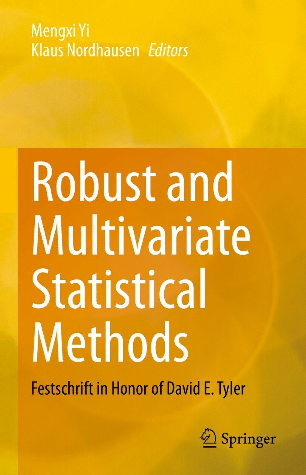 Robust and Multivariate Statistical Methods Festschrift in Honor of David E. Tyler 