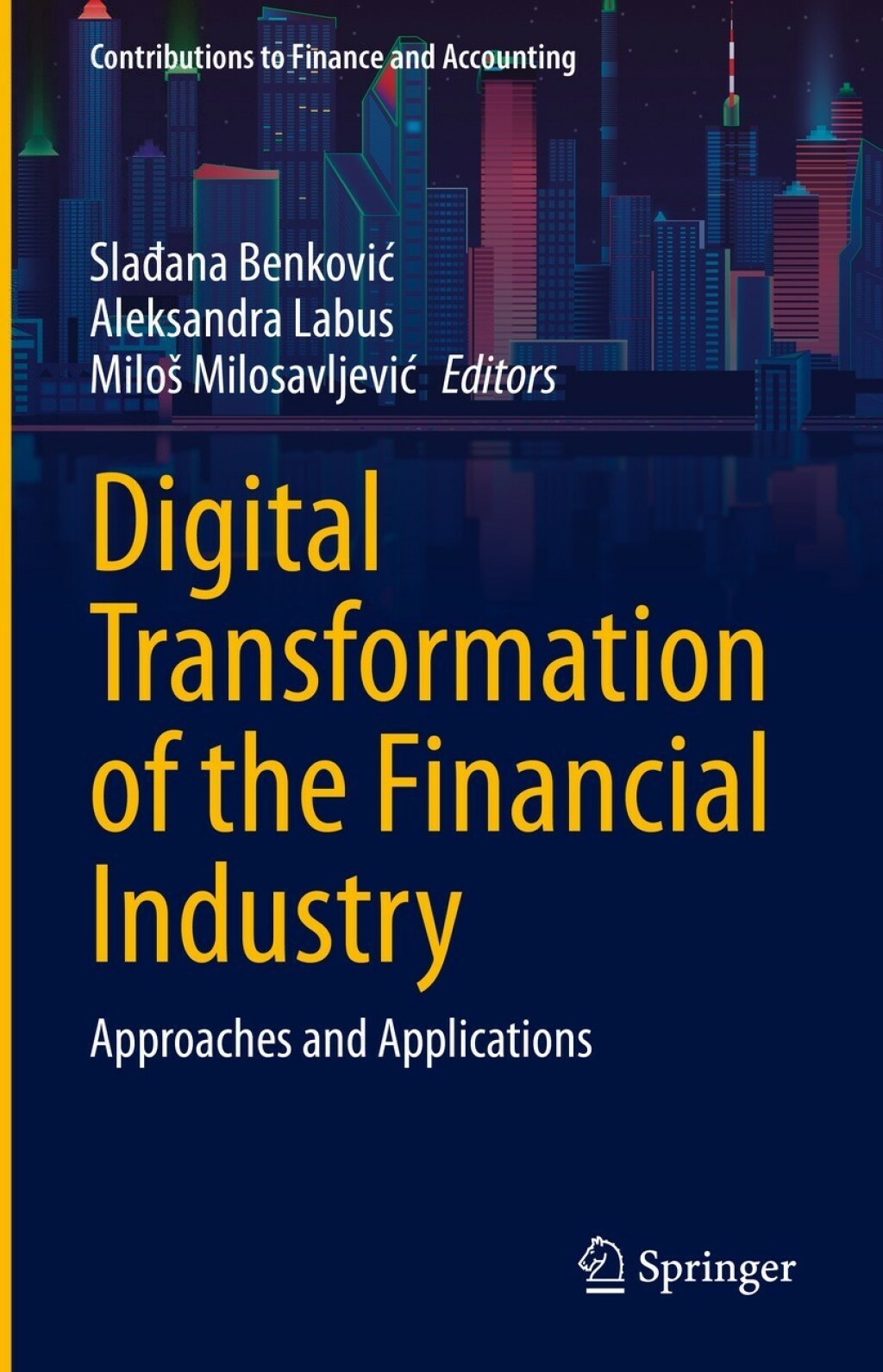 Digital Transformation of the Financial Industry Approaches and Applications 