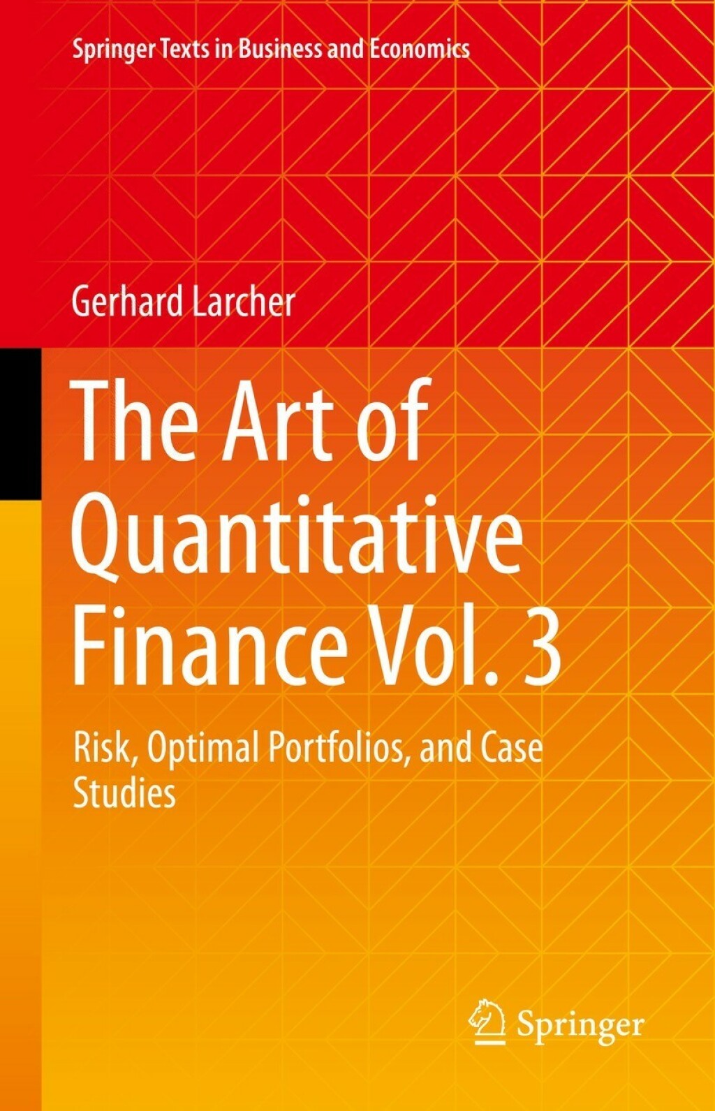The Art of Quantitative Finance Vol. 3 Risk, Optimal Portfolios, and Case Studies 