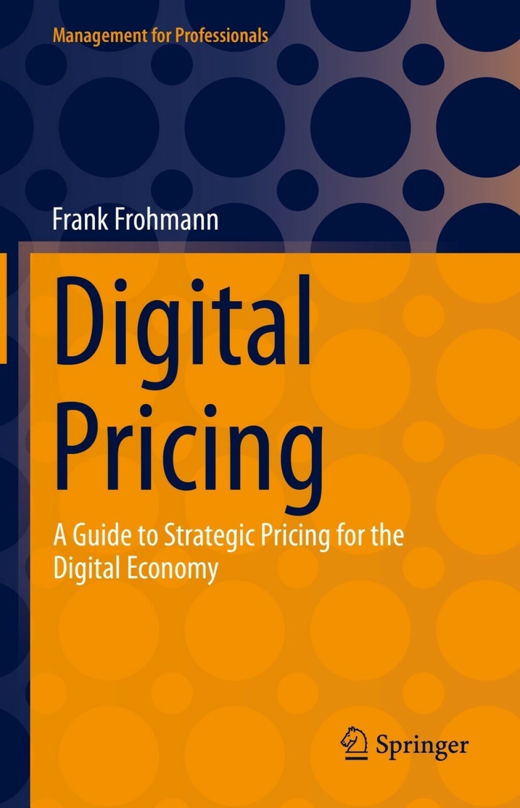 Digital Pricing A Guide to Strategic Pricing for the Digital Economy 