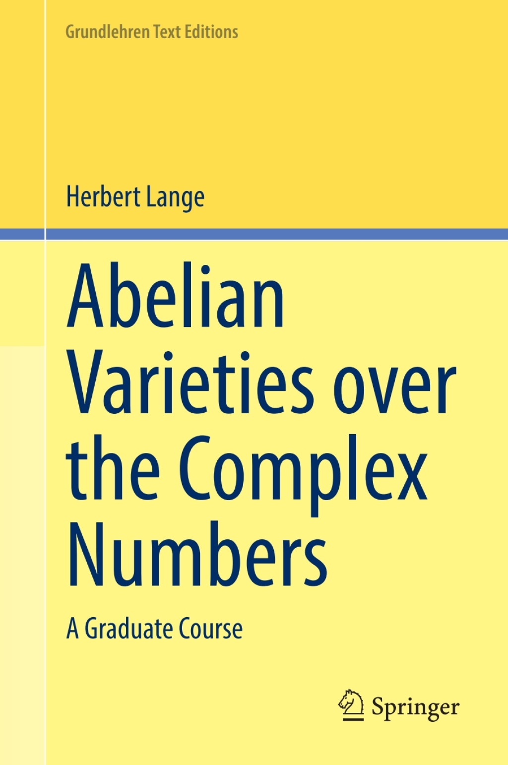 Abelian Varieties over the Complex Numbers A Graduate Course 