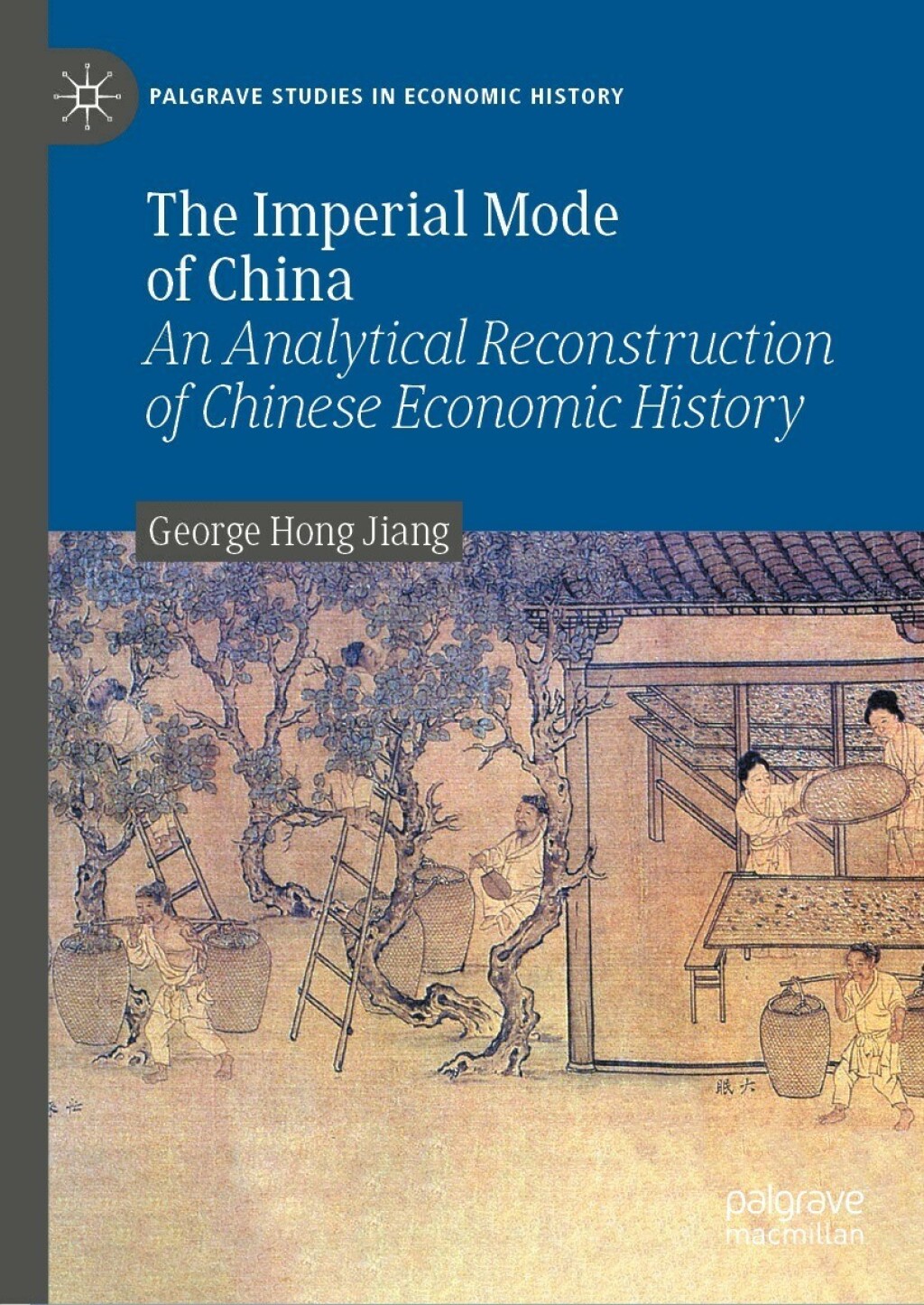 The Imperial Mode of China An Analytical Reconstruction of Chinese Economic History 