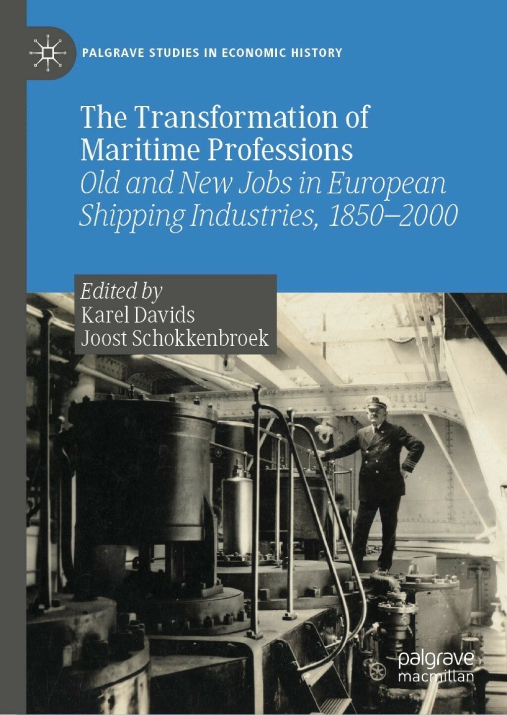 The Transformation of Maritime Professions Old and New Jobs in European Shipping Industries, 1850Ã¢â‚¬Å¡Ãƒâ€žÃƒÂ¶Ã¢Ë†Å¡Ãƒâ€˜Ã¢Ë†Å¡Ã‚Â¨2000 