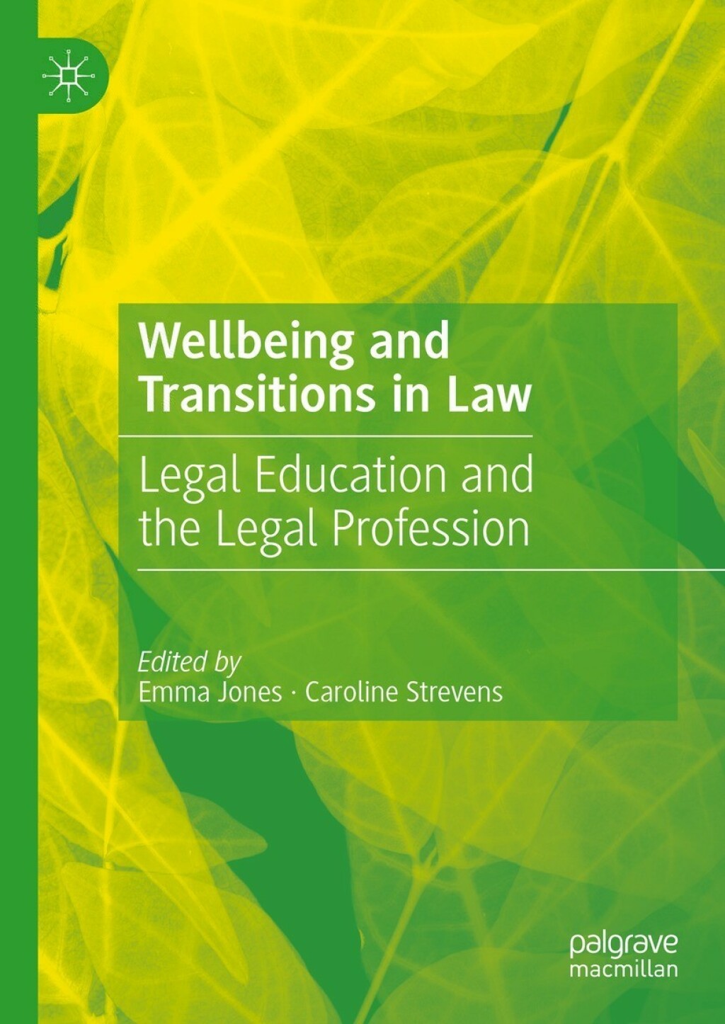 Wellbeing and Transitions in Law Legal Education and the Legal Profession 