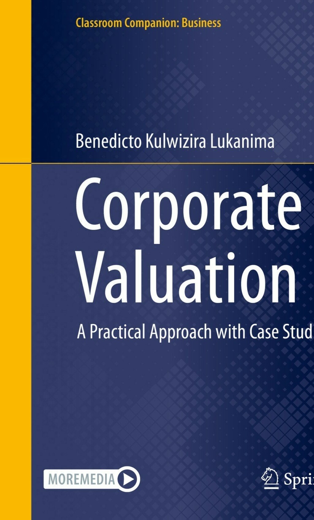 Corporate Valuation A Practical Approach with Case Studies 