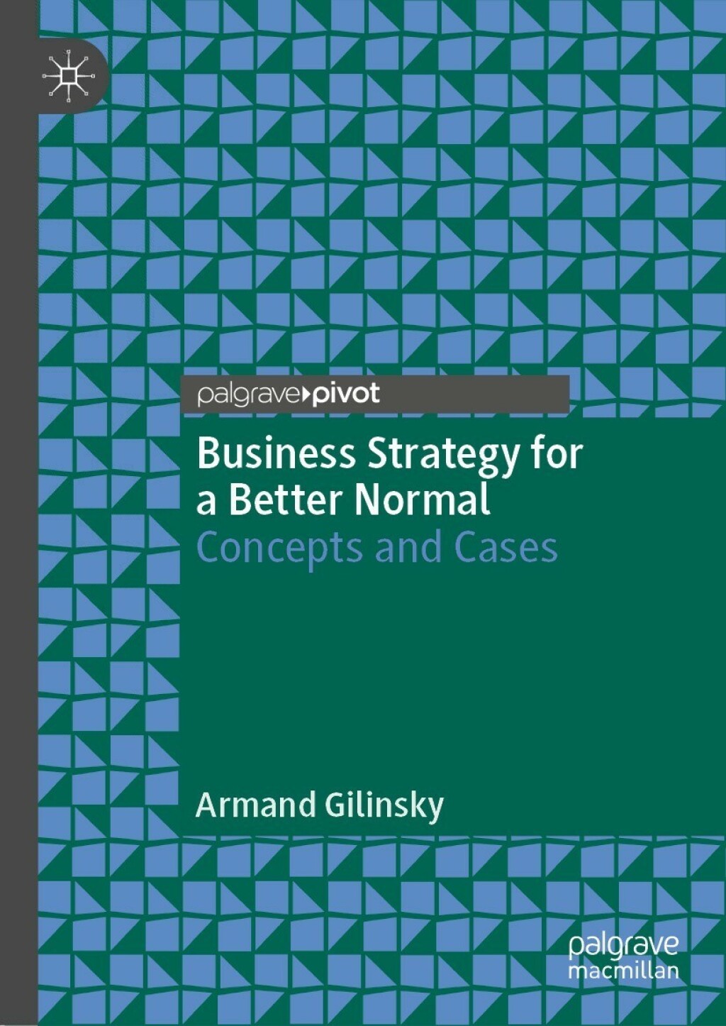 Business Strategy for a Better Normal Concepts and Cases 