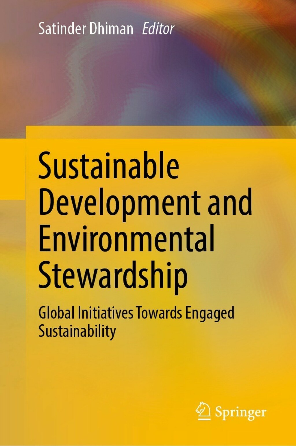 Sustainable Development and Environmental Stewardship Global Initiatives Towards Engaged Sustainability 