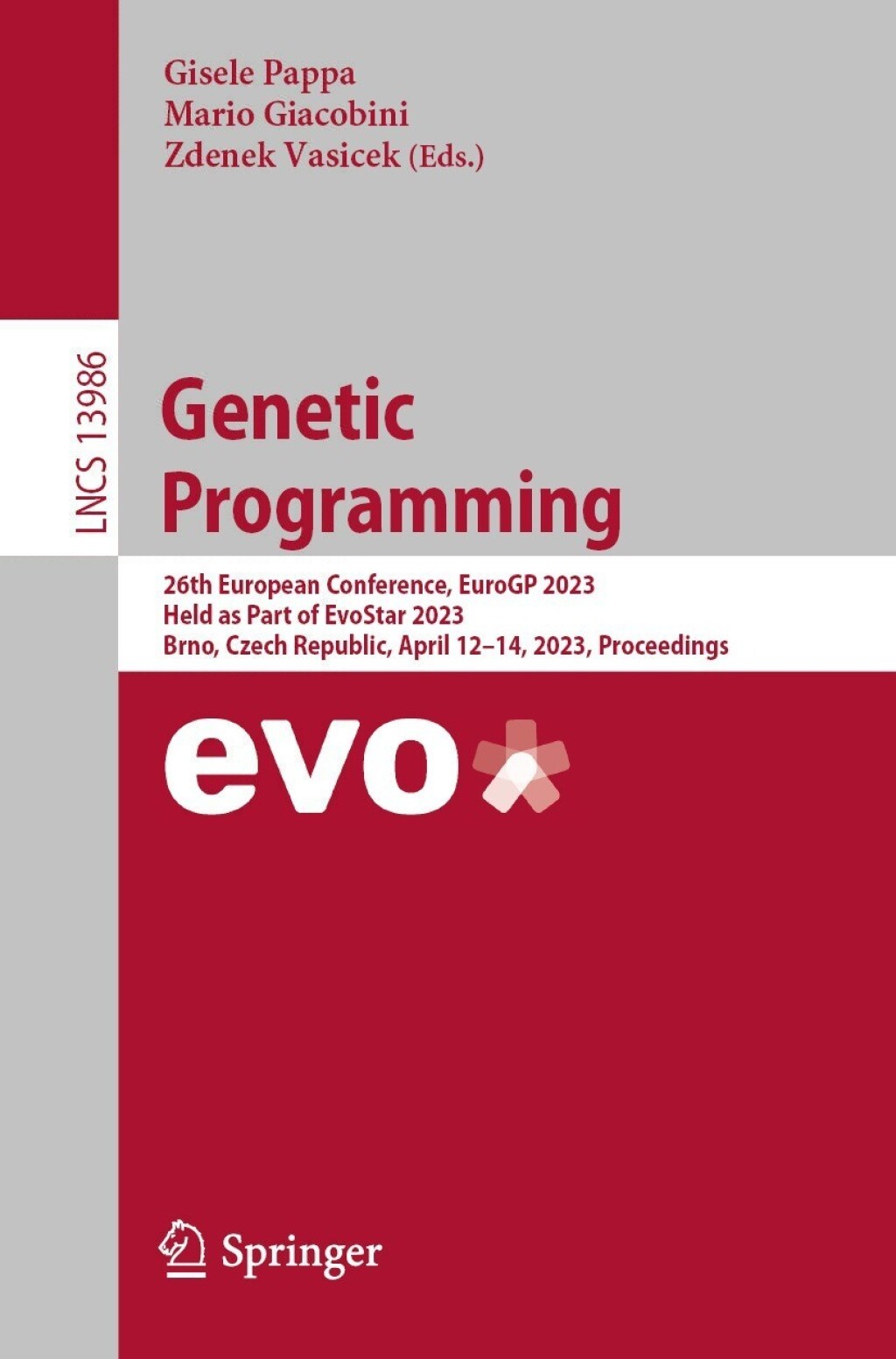 Genetic Programming 26th European Conference, EuroGP 2023, Held as Part of EvoStar 2023, Brno, Czech Republic, April 12Ã¢â‚¬Å¡Ãƒâ€žÃƒÂ¶Ã¢Ë†Å¡Ãƒâ€˜Ã¢Ë†Å¡Ã‚Â¨14, 2023, Proceedings 