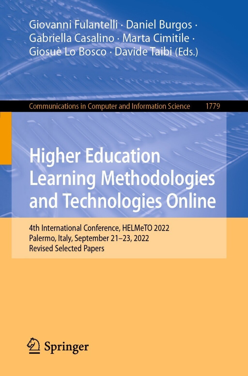 Higher Education Learning Methodologies and Technologies Online 4th International Conference, HELMeTO 2022, Palermo, Italy, September 21Ã¢â‚¬Å¡Ãƒâ€žÃƒÂ¶Ã¢Ë†Å¡Ãƒâ€˜Ã¢Ë†Å¡Ã‚Â¨23, 2022, Revised Selected Papers 