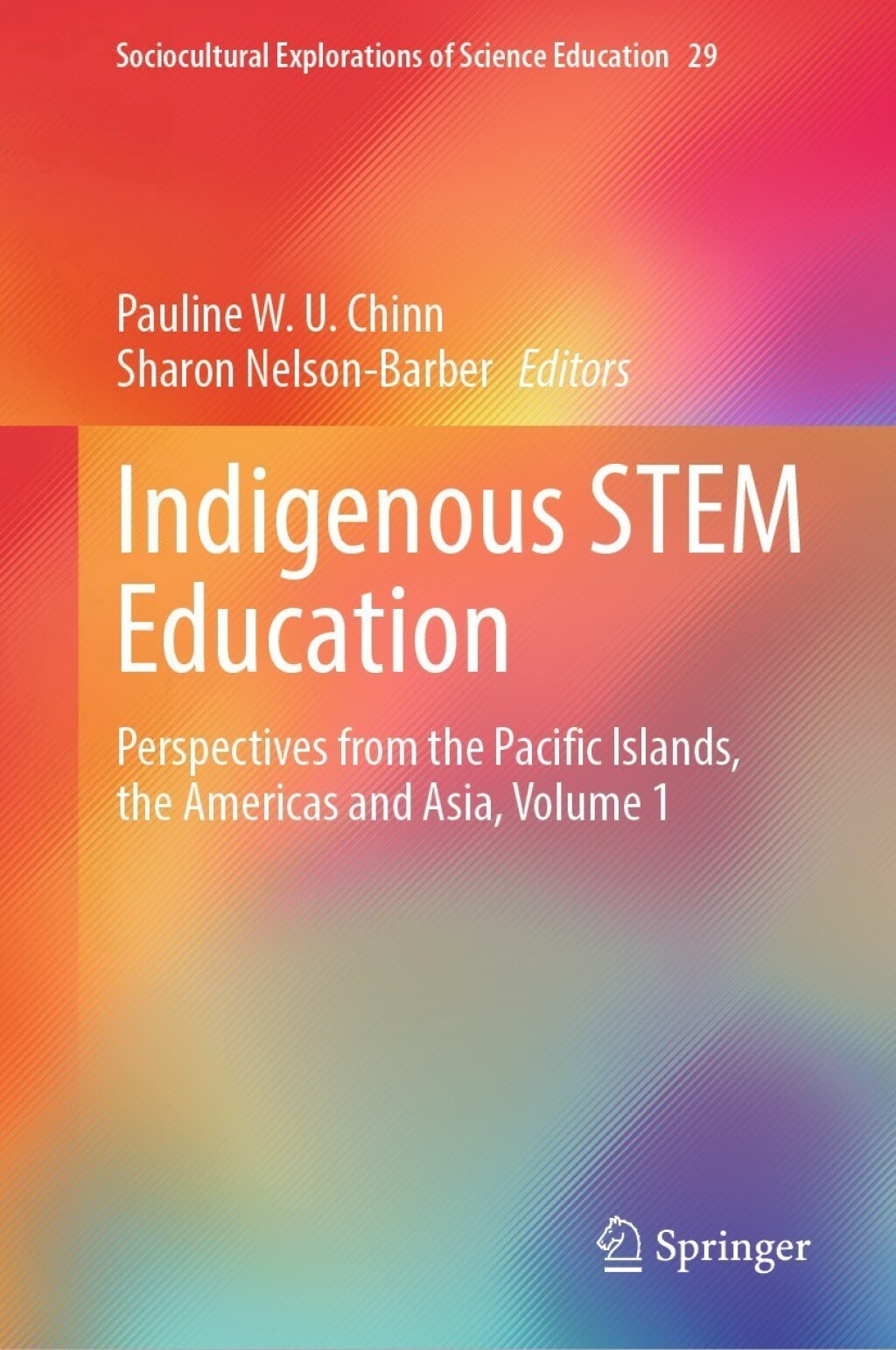 Indigenous STEM Education Perspectives from the Pacific Islands, the Americas and Asia, Volume 1 