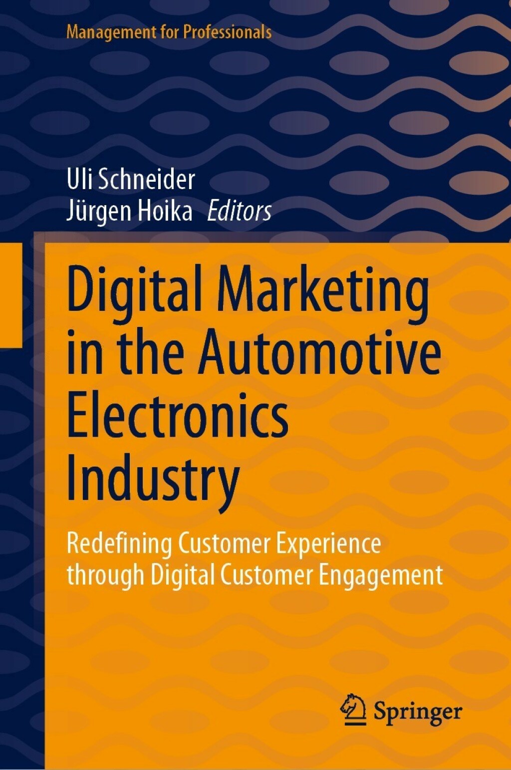 Digital Marketing in the Automotive Electronics Industry Redefining Customer Experience through Digital Customer Engagement 