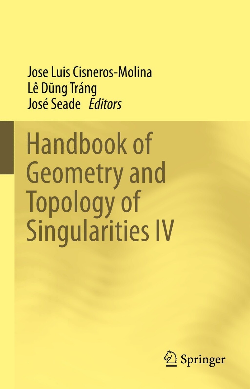 Handbook of Geometry and Topology of Singularities IV 