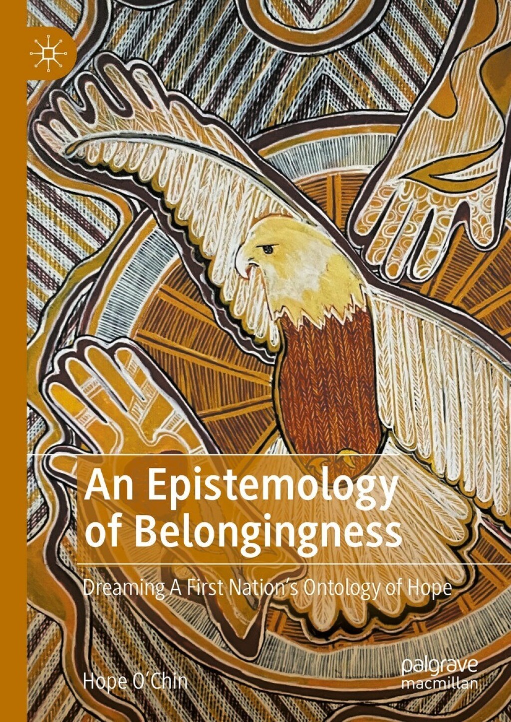 An Epistemology of Belongingness Dreaming A First NationÃ¢â‚¬Å¡Ãƒâ€žÃƒÂ¶Ã¢Ë†Å¡Ãƒâ€˜Ã¢Ë†Å¡Ã‚Â¥s Ontology of Hope 