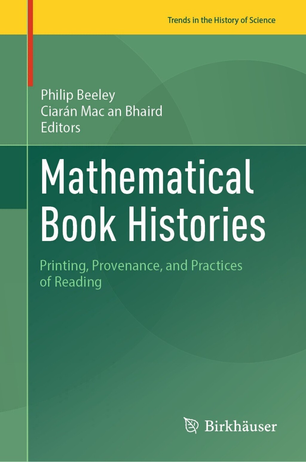 Mathematical Book Histories Printing, Provenance, and Practices of Reading 