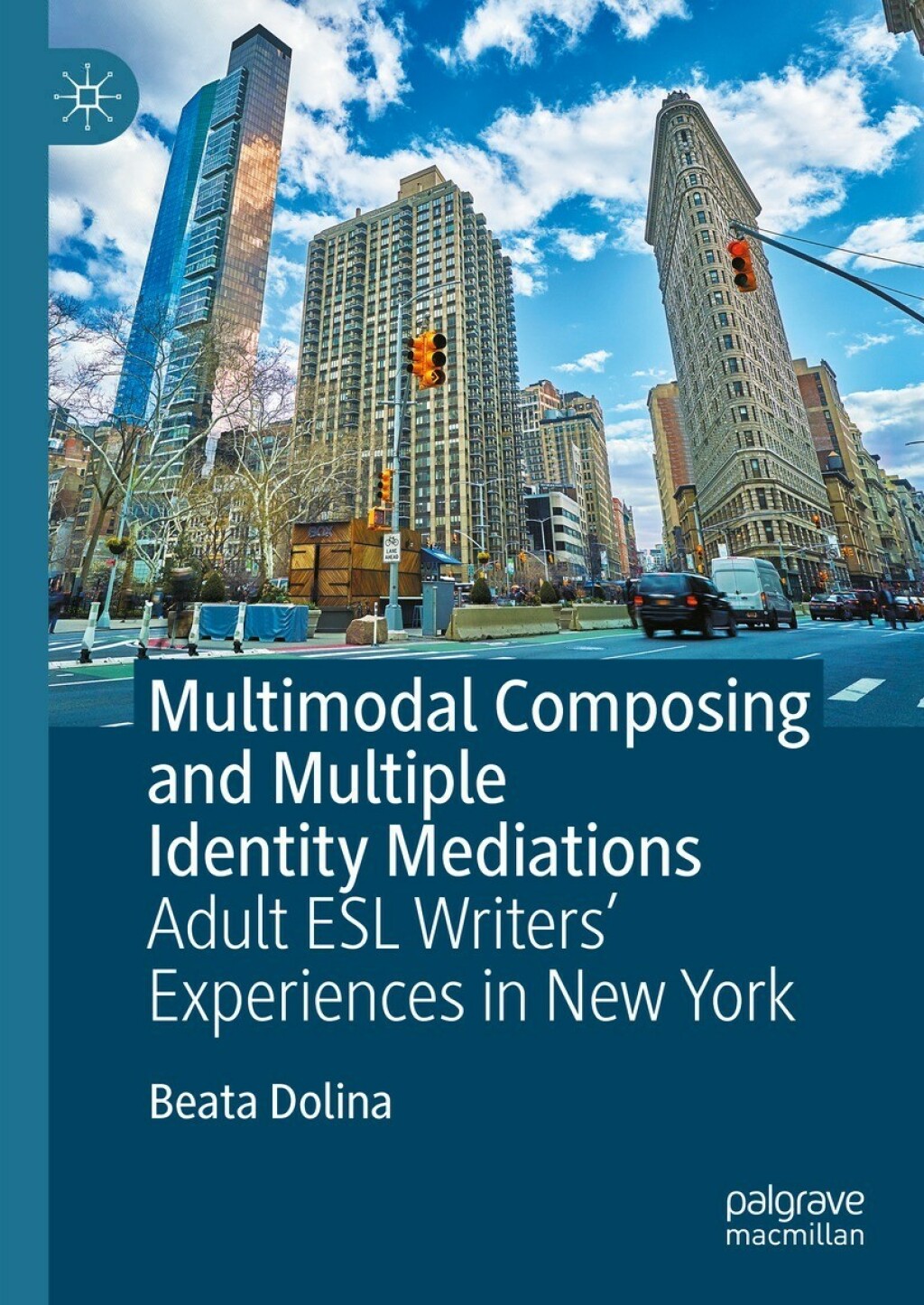 Multimodal Composing and Multiple Identity Mediations Adult ESL Writers' Experiences in New York 
