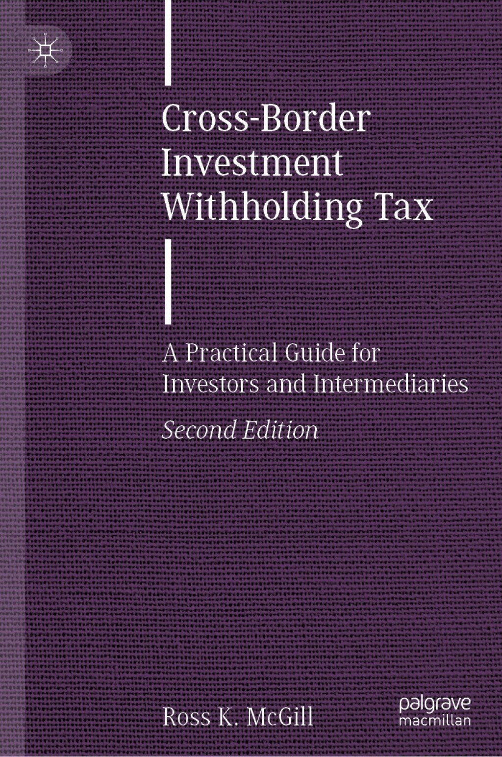 Cross-Border Investment Withholding Tax A Practical Guide for Investors and Intermediaries 2nd Edition