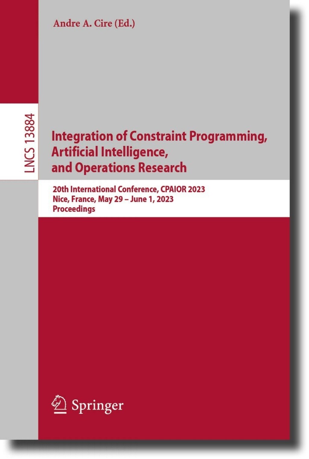 Integration of Constraint Programming, Artificial Intelligence, and Operations Research 20th International Conference, CPAIOR 2023, Nice, France, May 29 Ã¢â‚¬Å¡Ãƒâ€žÃƒÂ¶Ã¢Ë†Å¡Ãƒâ€˜Ã¢Ë†Å¡Ã‚Â¨June 1, 2023, Proceedings 