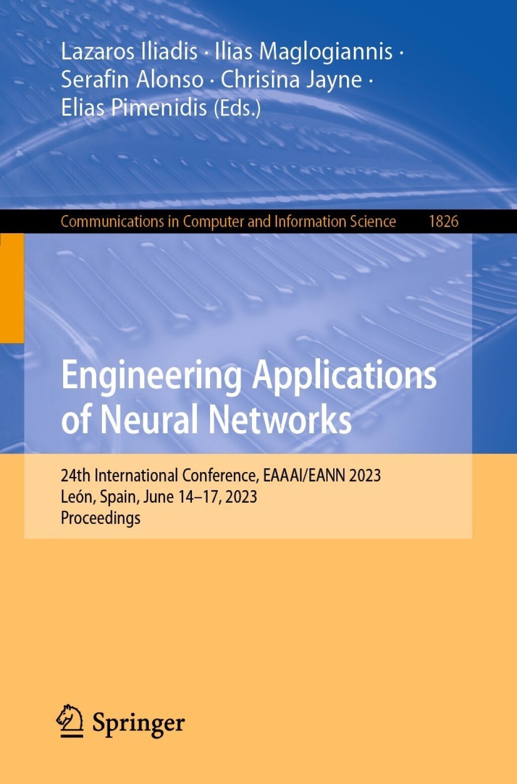 Engineering Applications of Neural Networks 24th International Conference, EAAAI/EANN 2023, LeÃ¢â‚¬Å¡ÃƒÂ ÃƒÂ¶Ã¢â‚¬Å¡ÃƒÂ¢Ã¢â‚¬Â¢n, Spain, June 14Ã¢â‚¬Å¡Ãƒâ€žÃƒÂ¶Ã¢Ë†Å¡Ãƒâ€˜Ã¢Ë†Å¡Ã‚Â¨17, 2023, Proceedings 