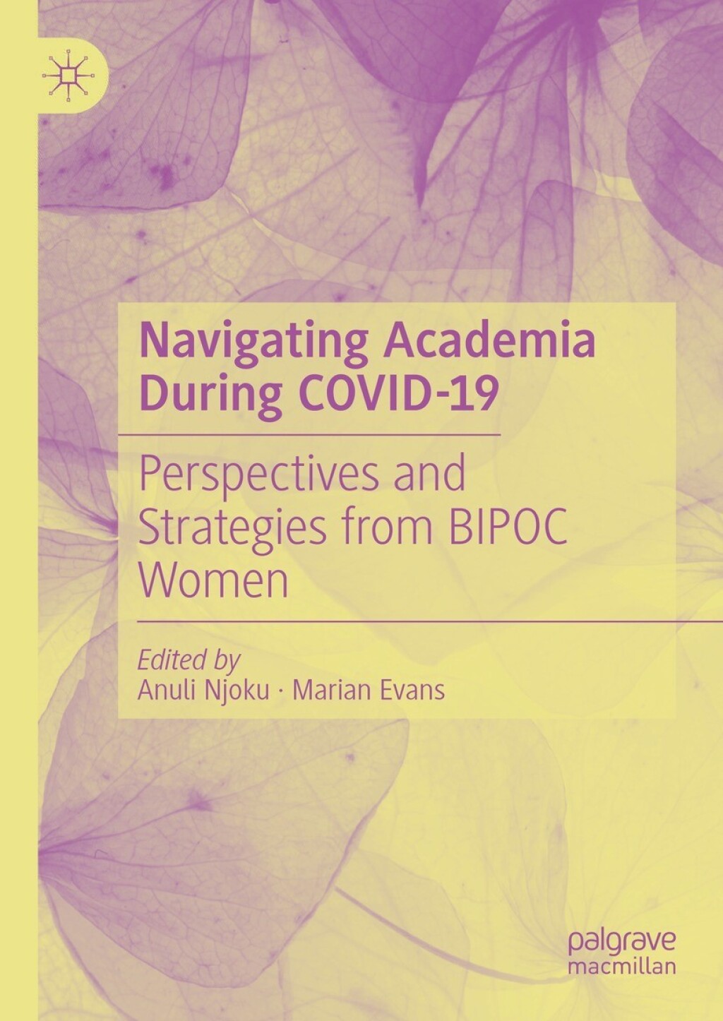Navigating Academia During COVID-19 Perspectives and Strategies from BIPOC Women 