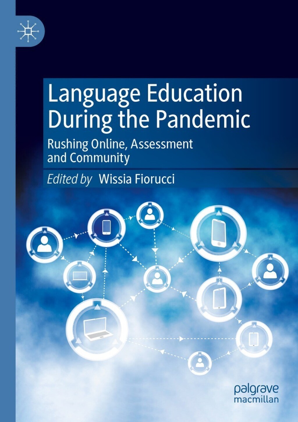 Language Education During the Pandemic Rushing Online, Assessment and Community 