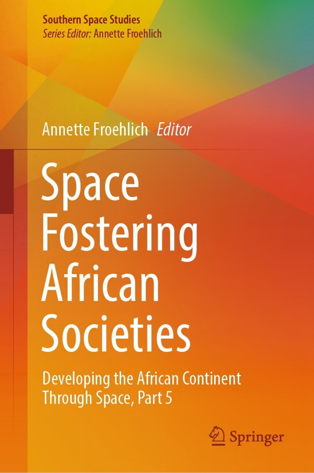 Space Fostering African Societies Developing the African Continent Through Space, Part 5 