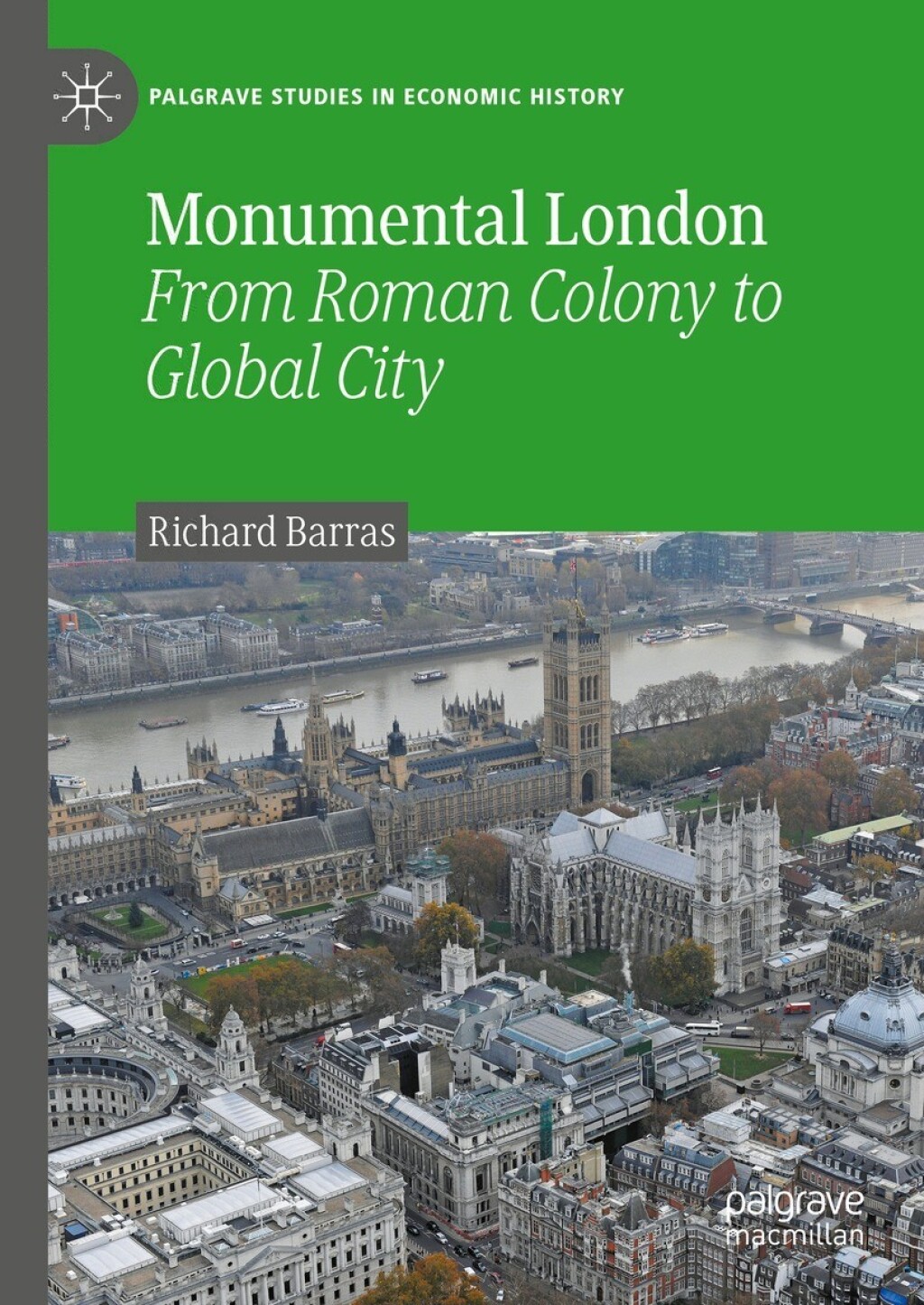 Monumental London From Roman Colony to Global City 
