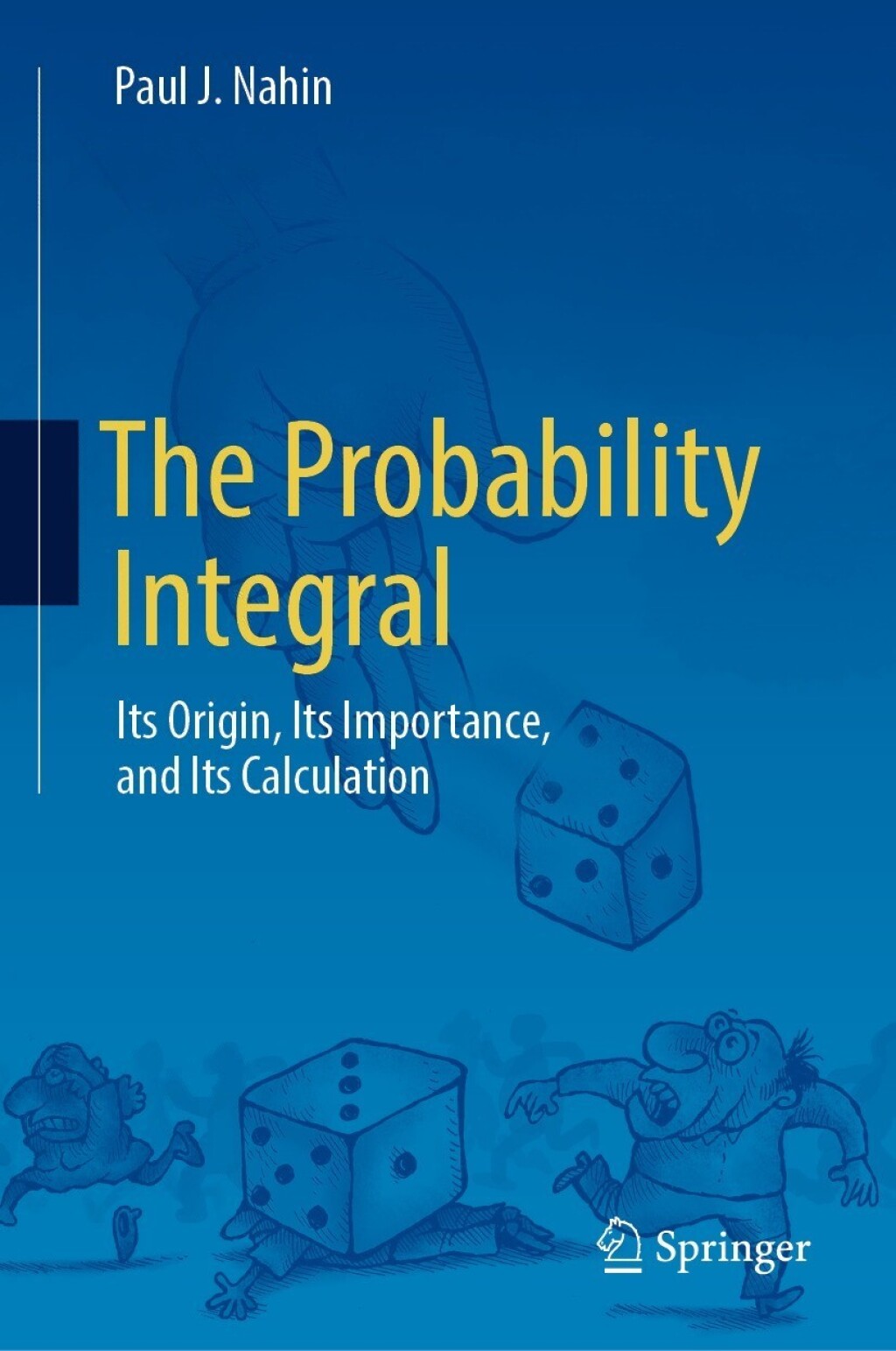 The Probability Integral Its Origin, Its Importance, and Its Calculation 