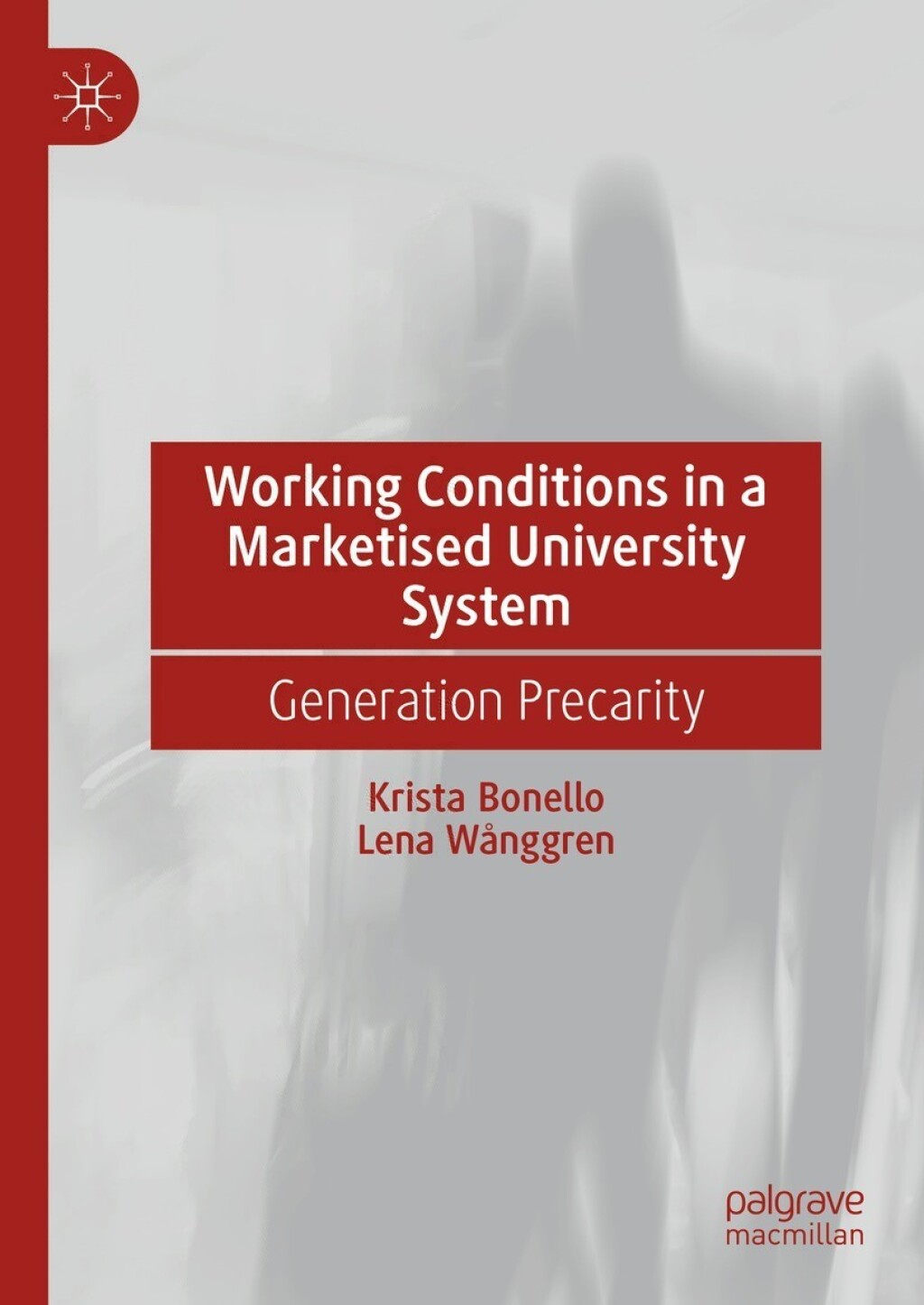 Working Conditions in a Marketised University System Generation Precarity 