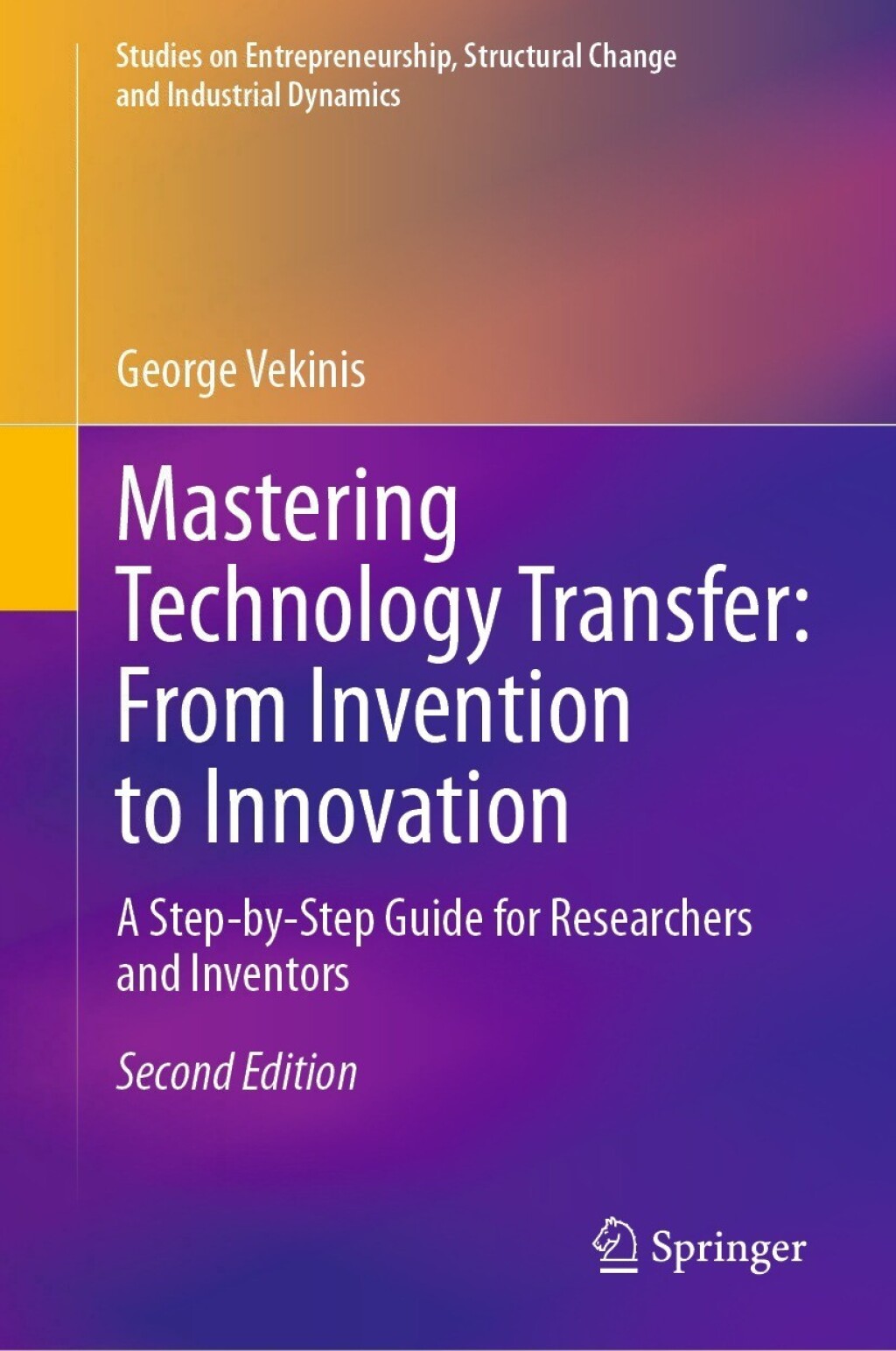 Mastering Technology Transfer: From Invention to Innovation A Step-by-Step Guide for Researchers and Inventors 2nd Edition