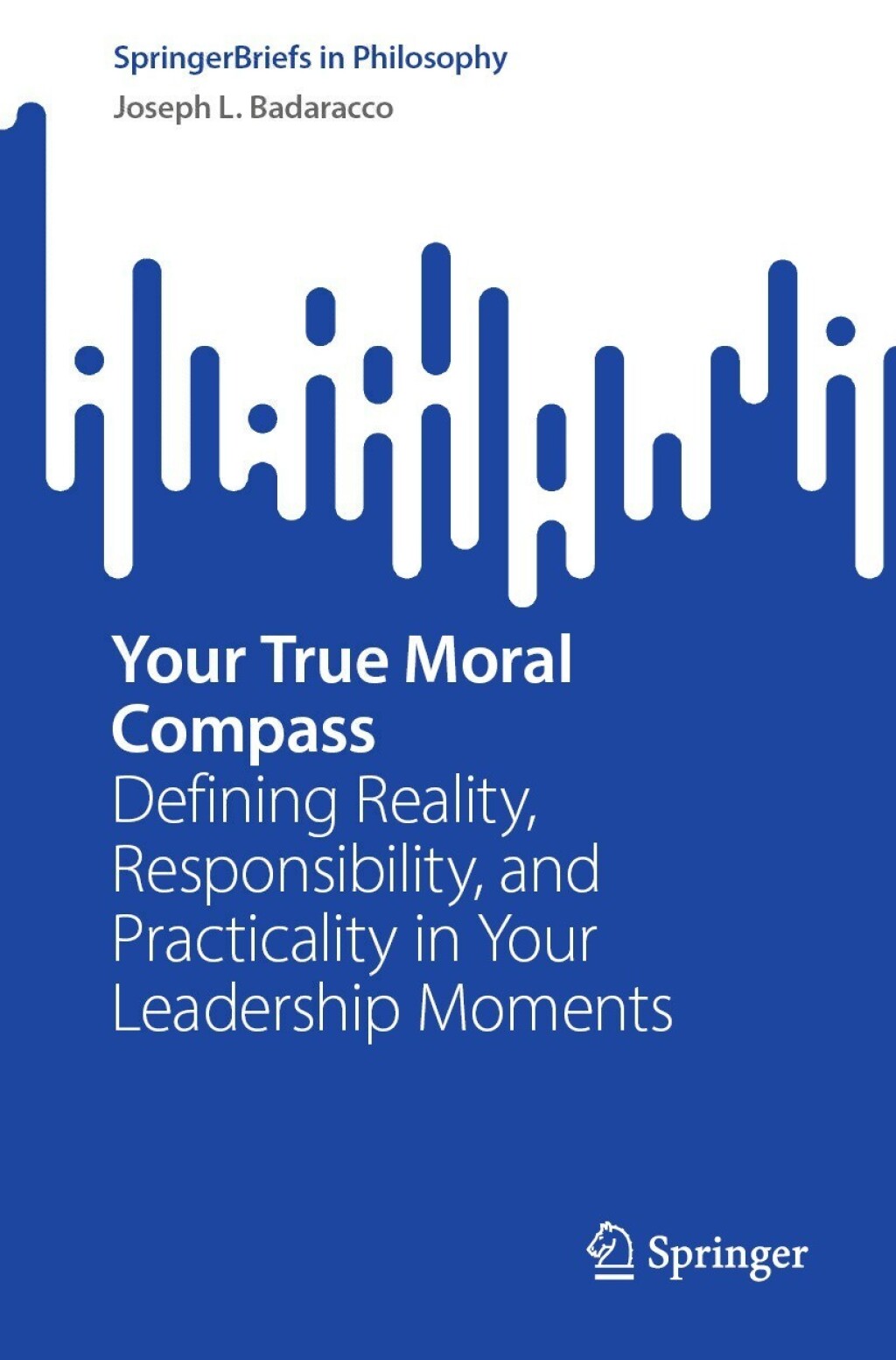 Your True Moral Compass Defining Reality, Responsibility, and Practicality in Your Leadership Moments 