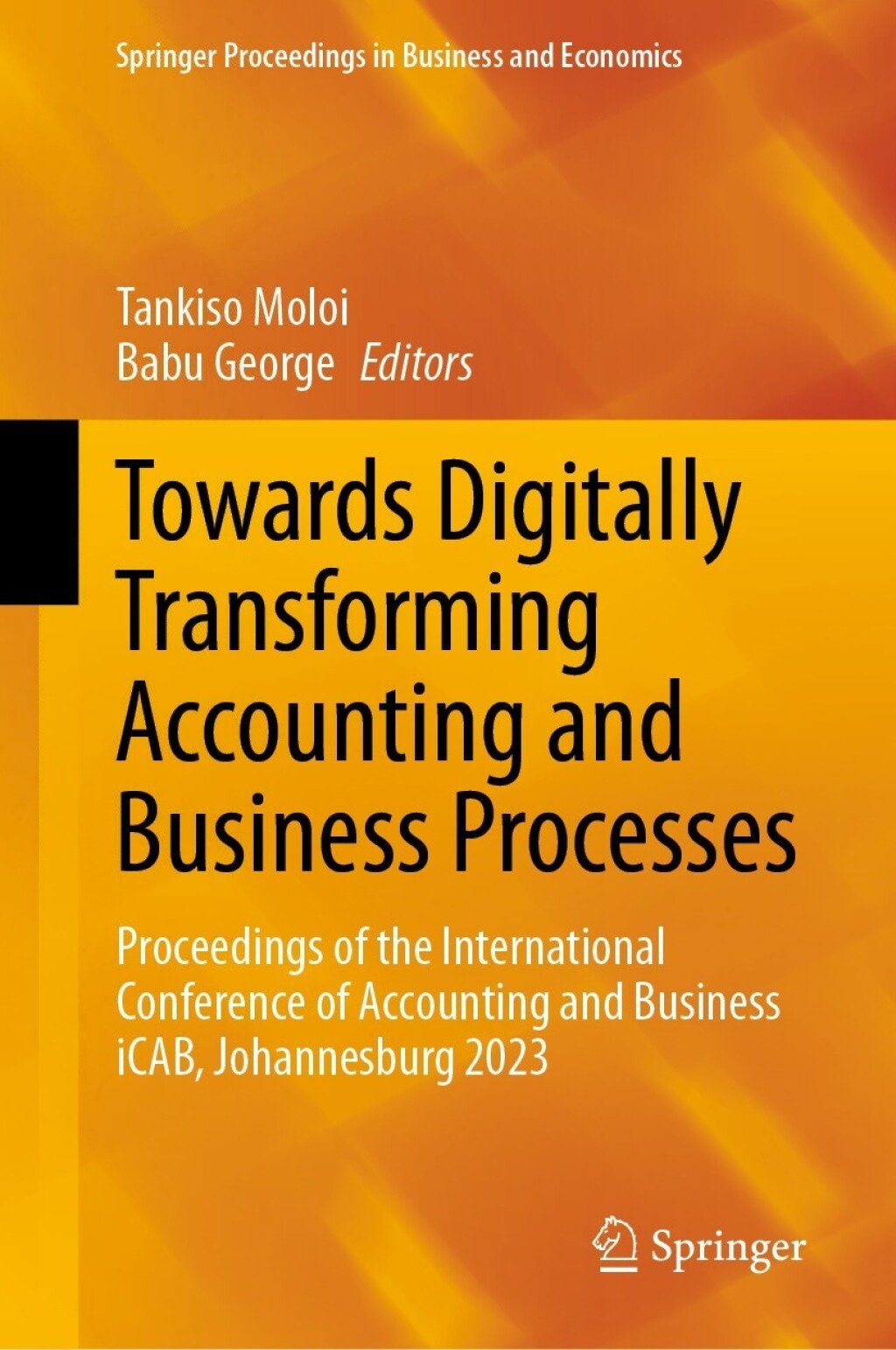 Towards Digitally Transforming Accounting and Business Processes Proceedings of the International Conference of Accounting and Business iCAB, Johannesburg 2023 