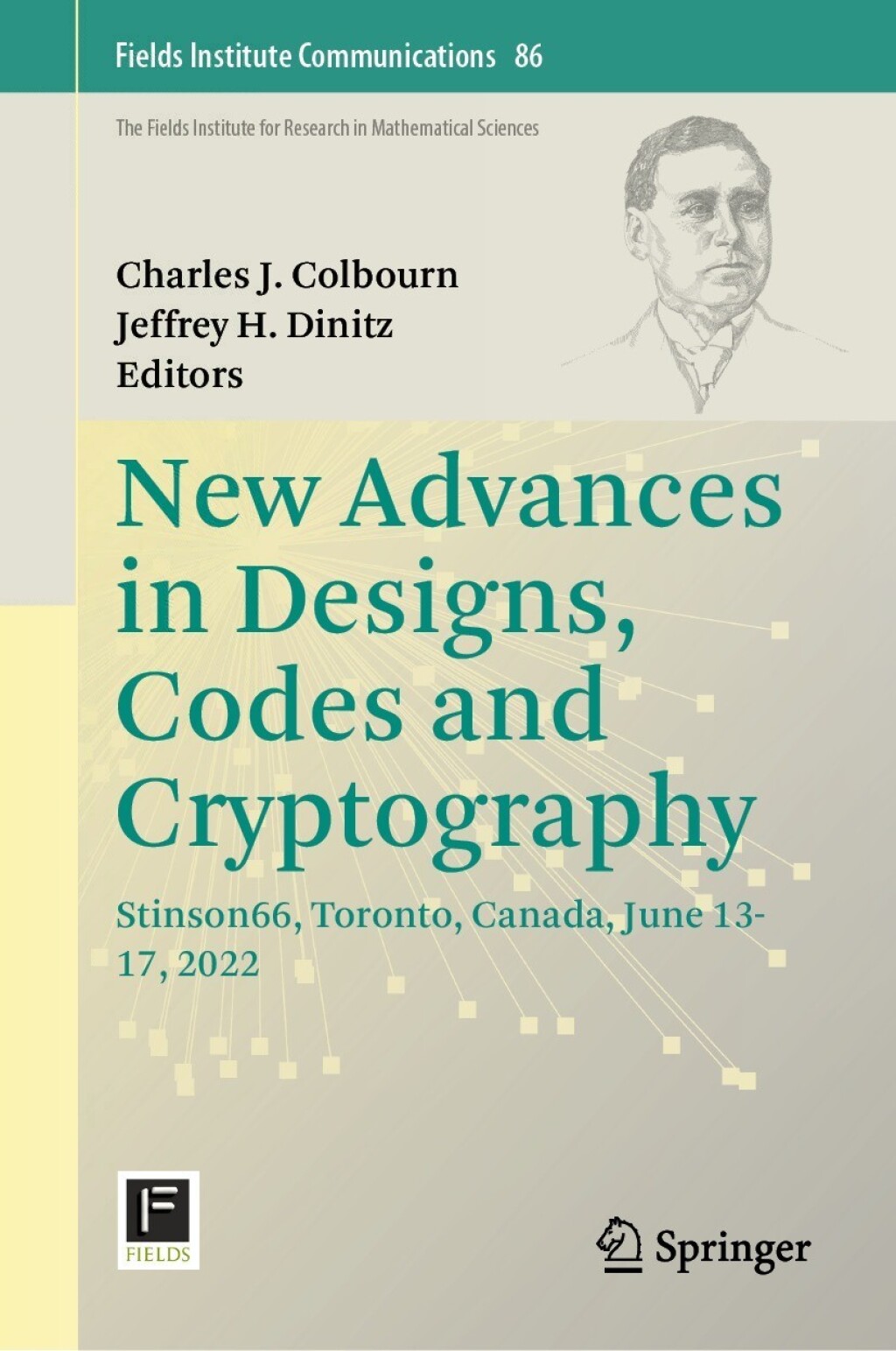 New Advances in Designs, Codes and Cryptography Stinson66, Toronto, Canada, June 13-17, 2022 