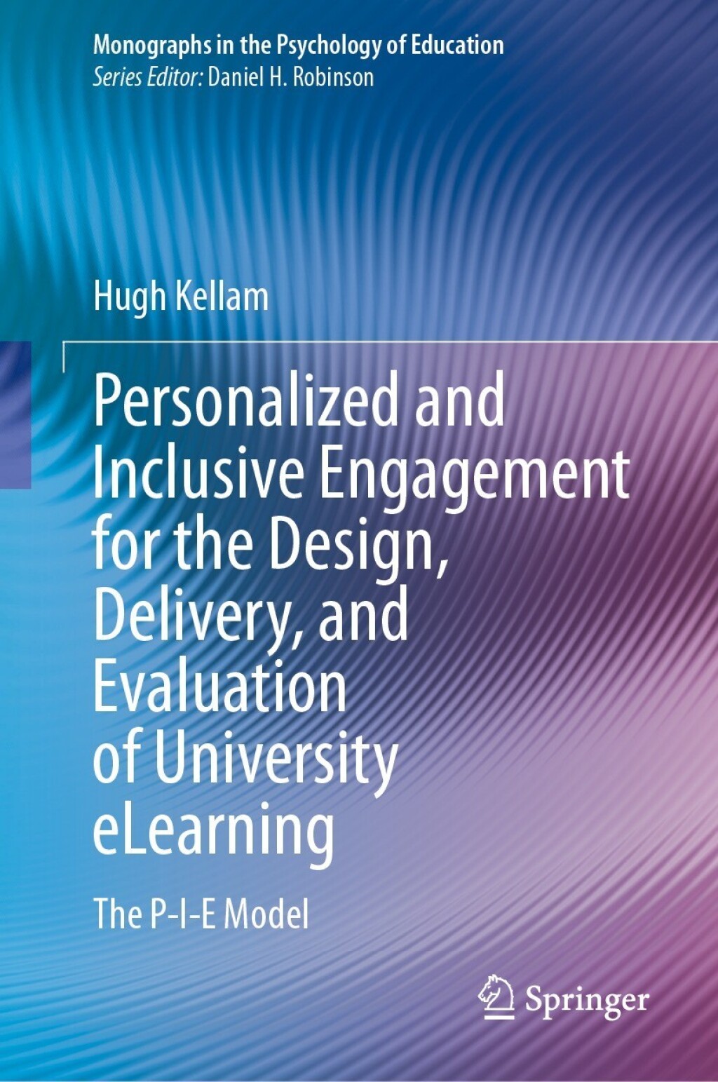 Personalized and Inclusive Engagement for the Design, Delivery, and Evaluation of University eLearning The P-I-E Model 
