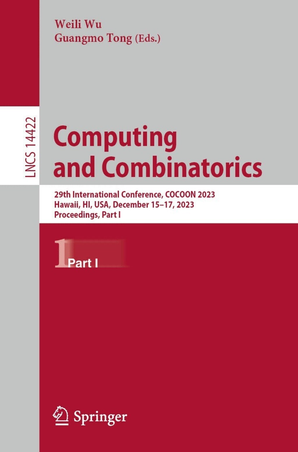 Computing and Combinatorics 29th International Conference, COCOON 2023, Hawaii, HI, USA, December 15Ã¢â‚¬Å¡Ãƒâ€žÃƒÂ¶Ã¢Ë†Å¡Ãƒâ€˜Ã¢Ë†Å¡Ã‚Â¨17, 2023, Proceedings, Part I 