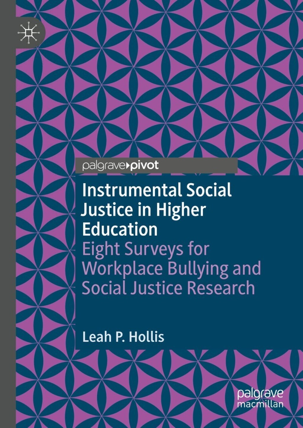 Instrumental Social Justice in Higher Education Eight Surveys for Workplace Bullying and Social Justice Research 