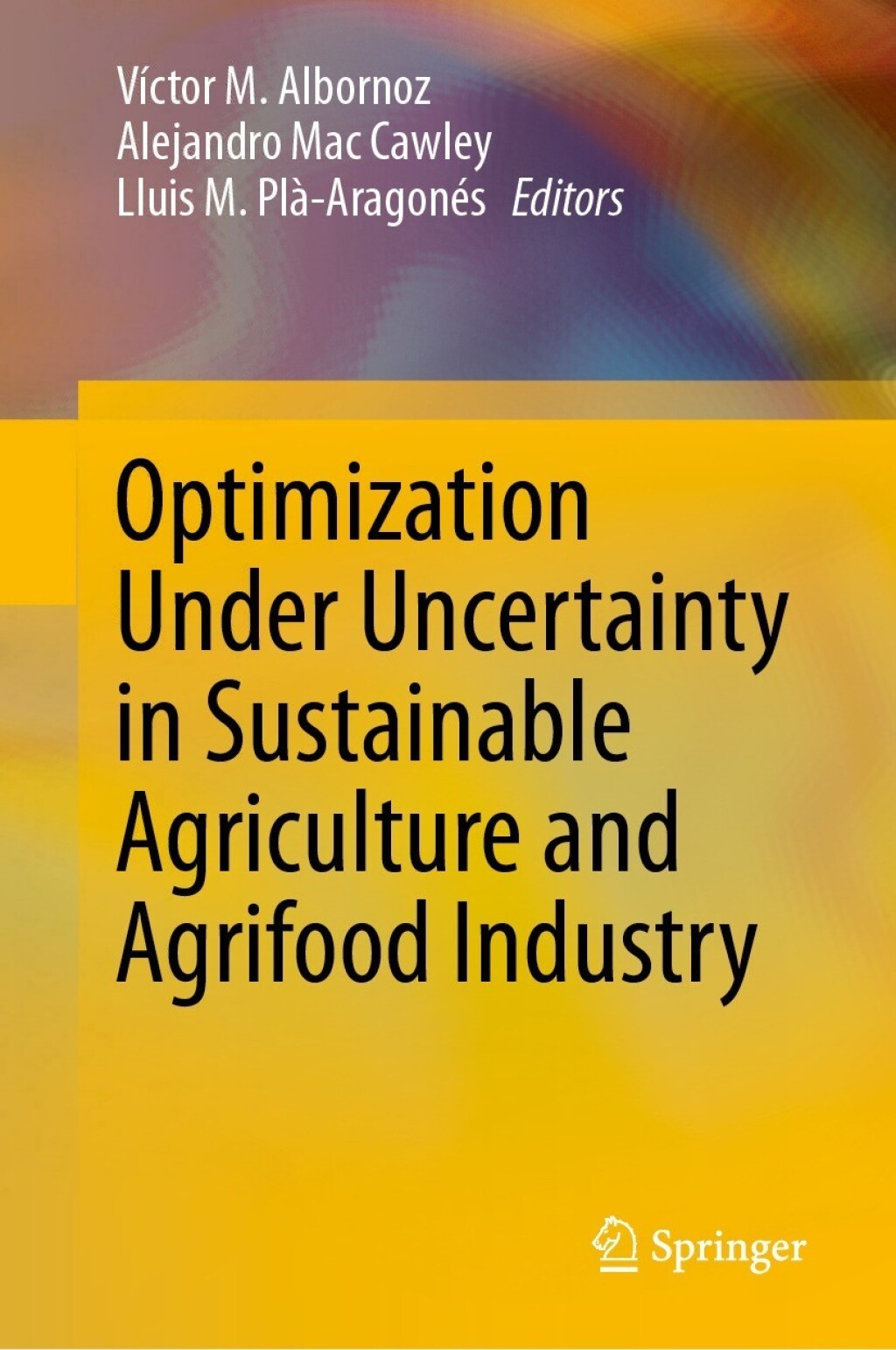 Optimization Under Uncertainty in Sustainable Agriculture and Agrifood Industry 