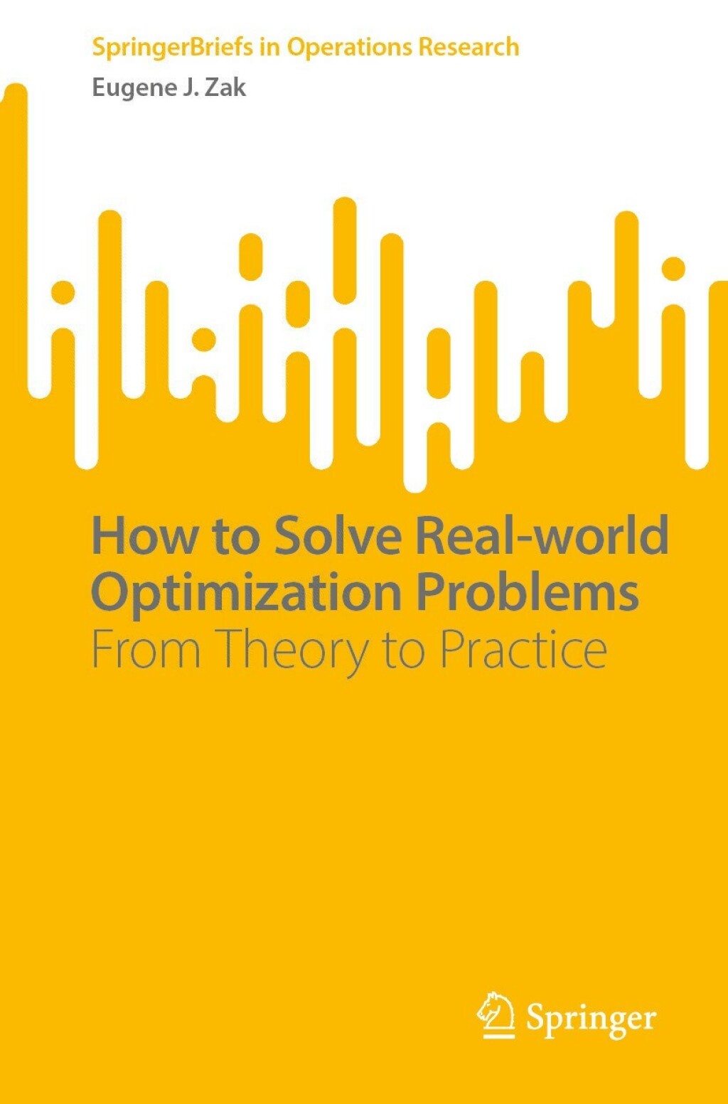 How to Solve Real-world Optimization Problems From Theory to Practice 