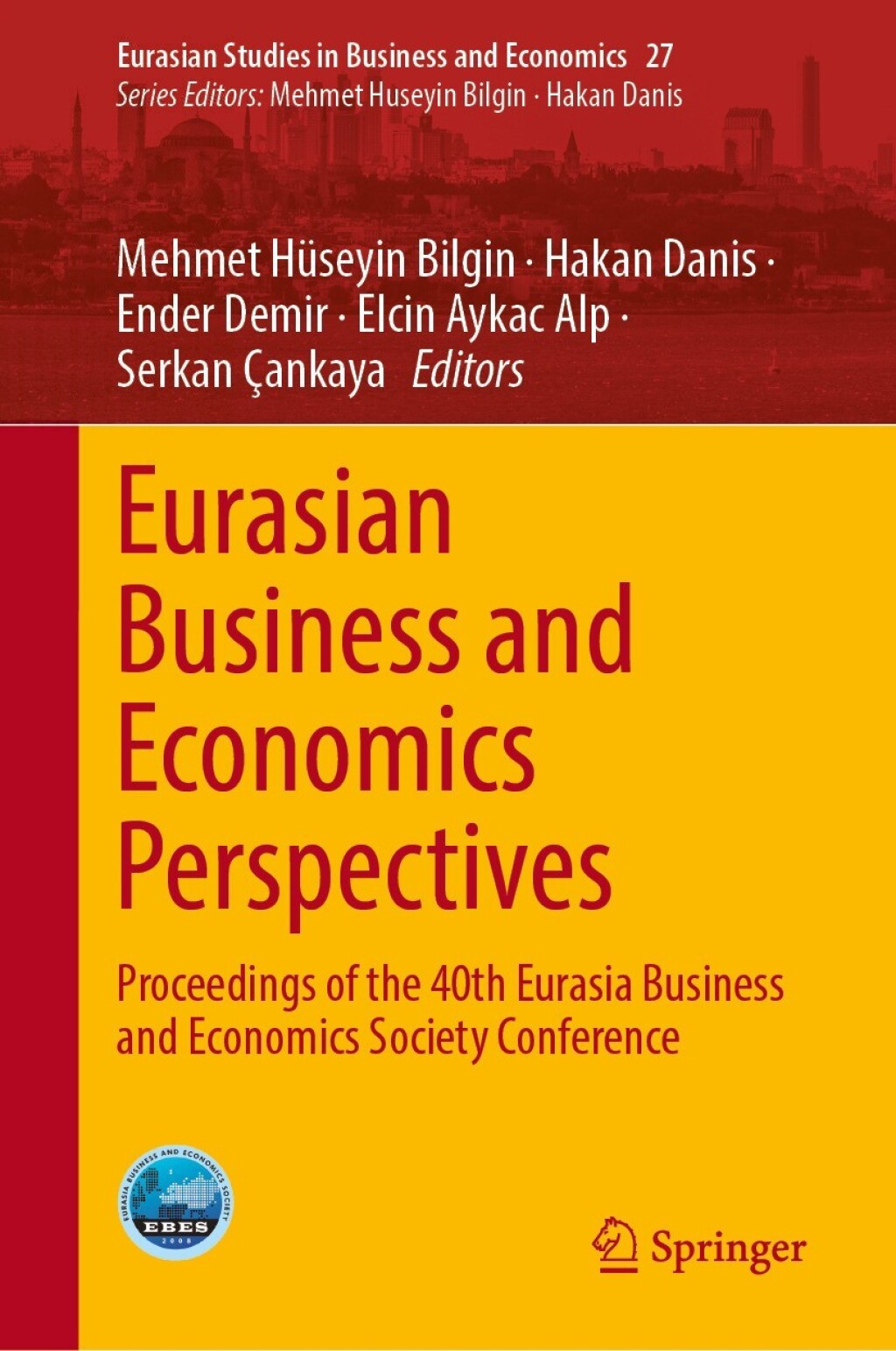 Eurasian Business and Economics Perspectives Proceedings of the 40th Eurasia Business and Economics Society Conference 