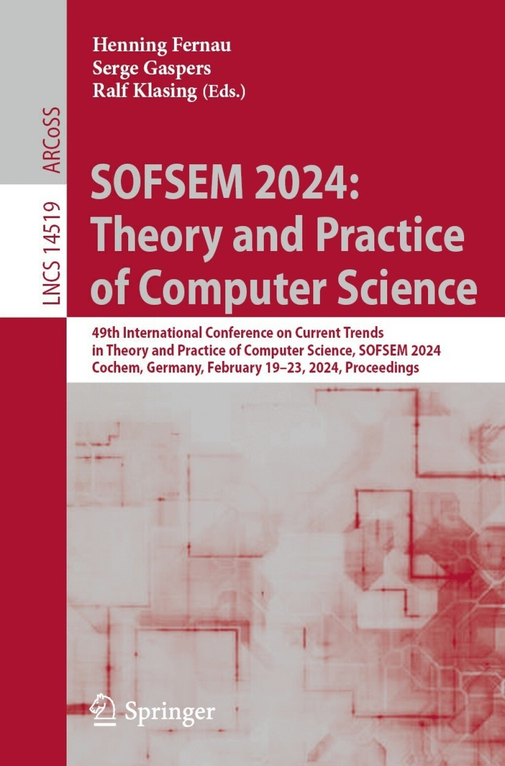 SOFSEM 2024: Theory and Practice of Computer Science 49th International Conference on Current Trends in Theory and Practice of Computer Science, SOFSEM 2024, Cochem, Germany, February 19Ã¢â‚¬Å¡Ãƒâ€žÃƒÂ¶Ã¢Ë†Å¡Ãƒâ€˜Ã¢Ë†Å¡Ã‚Â¨23, 2024, Proceedings 