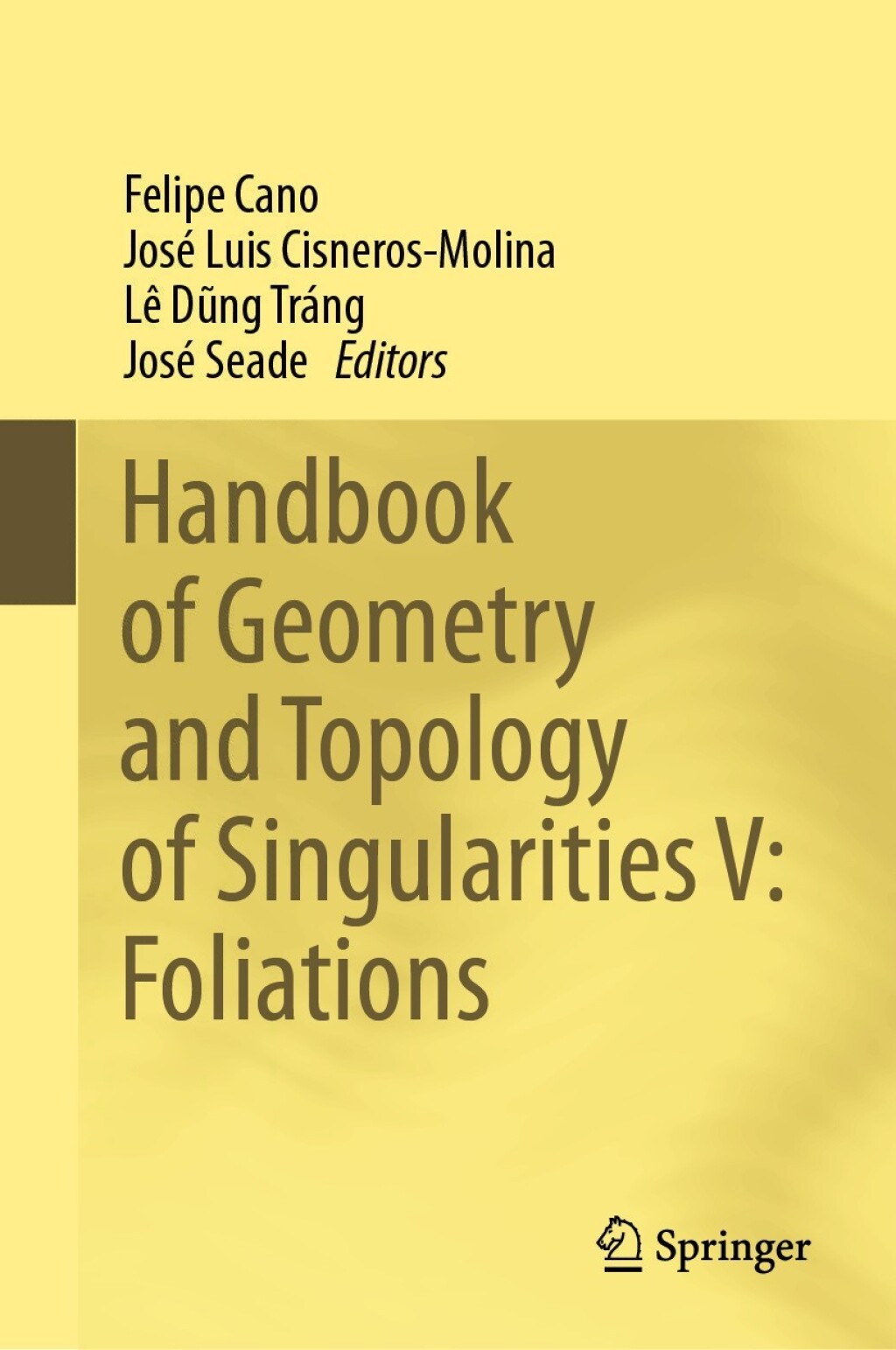 Handbook of Geometry and Topology of Singularities V: Foliations 