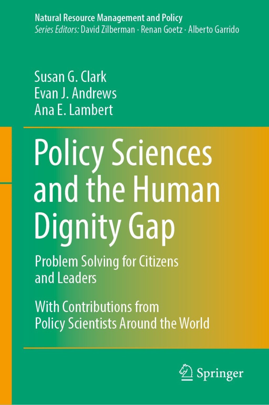 Policy Sciences and the Human Dignity Gap Problem Solving for Citizens and Leaders 