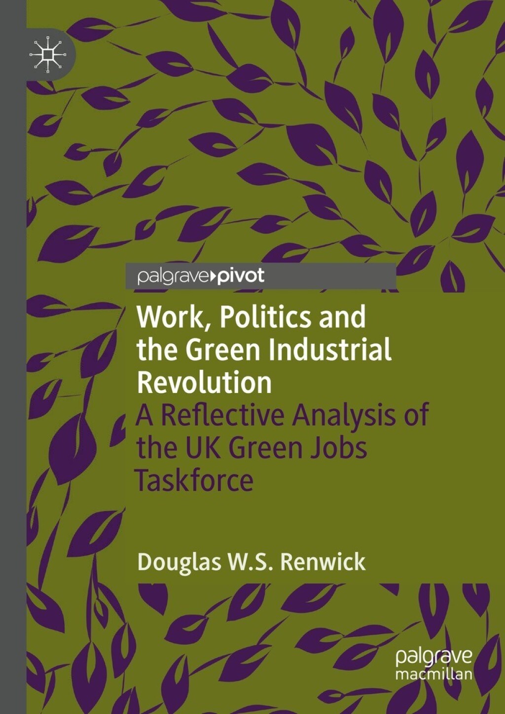 Work, Politics and the Green Industrial Revolution A Reflective Analysis of the UK Green Jobs Taskforce 