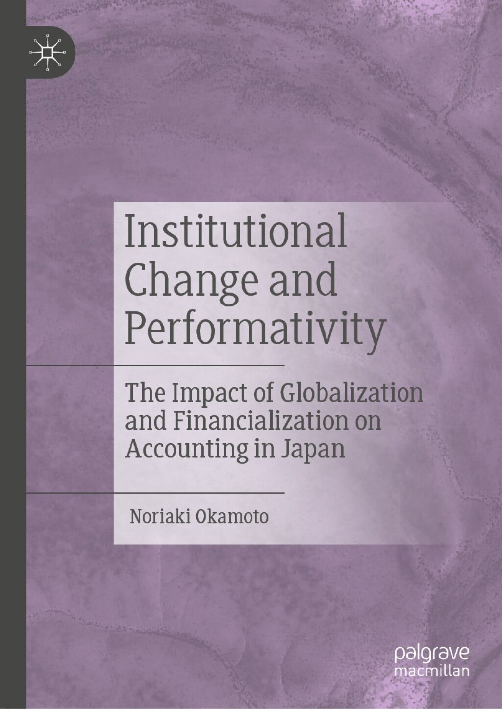 Institutional Change and Performativity The Impact of Globalization and Financialization on Accounting in Japan 