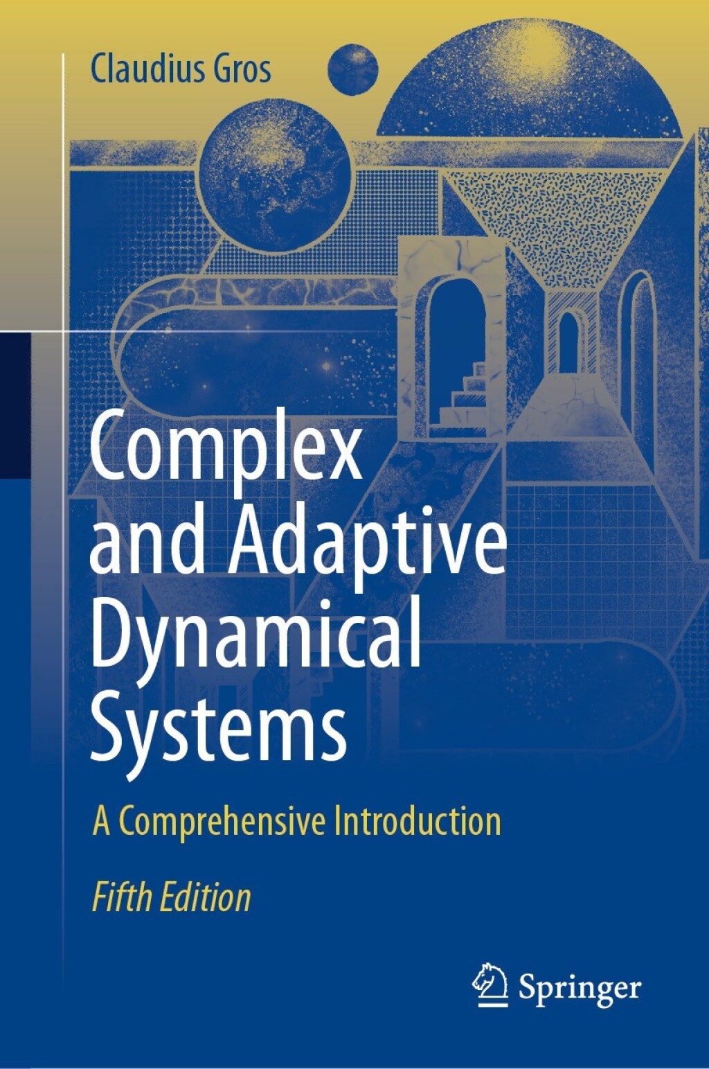 Complex and Adaptive Dynamical Systems A Comprehensive Introduction 5th Edition