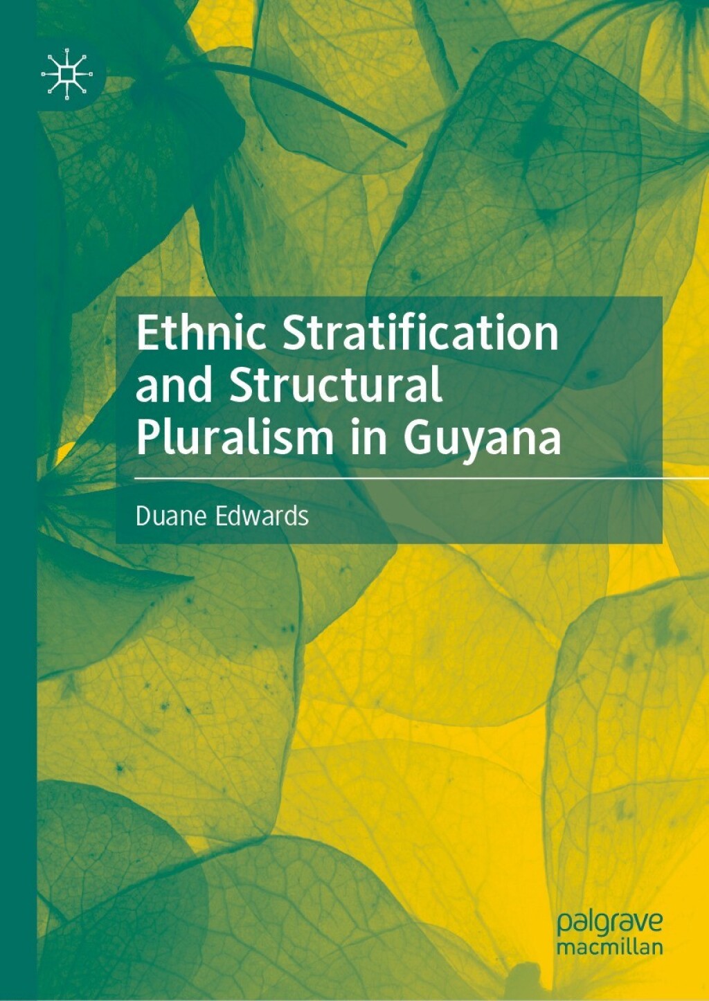 Ethnic Stratification and Structural Pluralism in Guyana 
