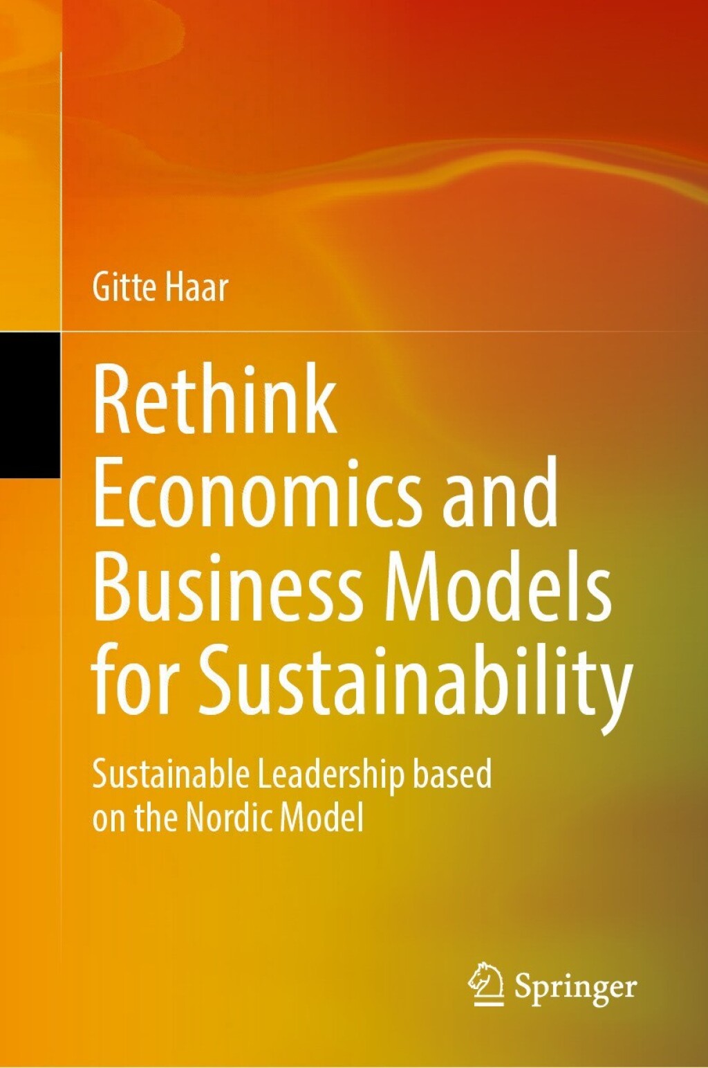 Rethink Economics and Business Models for Sustainability Sustainable Leadership based on the Nordic Model 