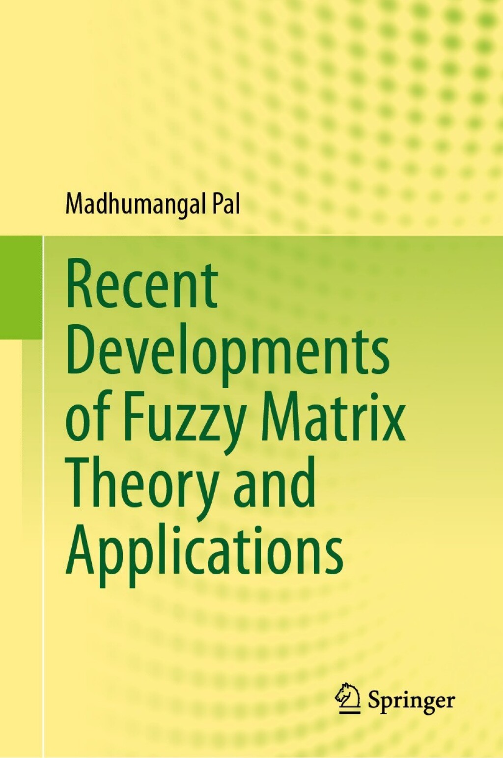 Recent Developments of Fuzzy Matrix Theory and Applications 