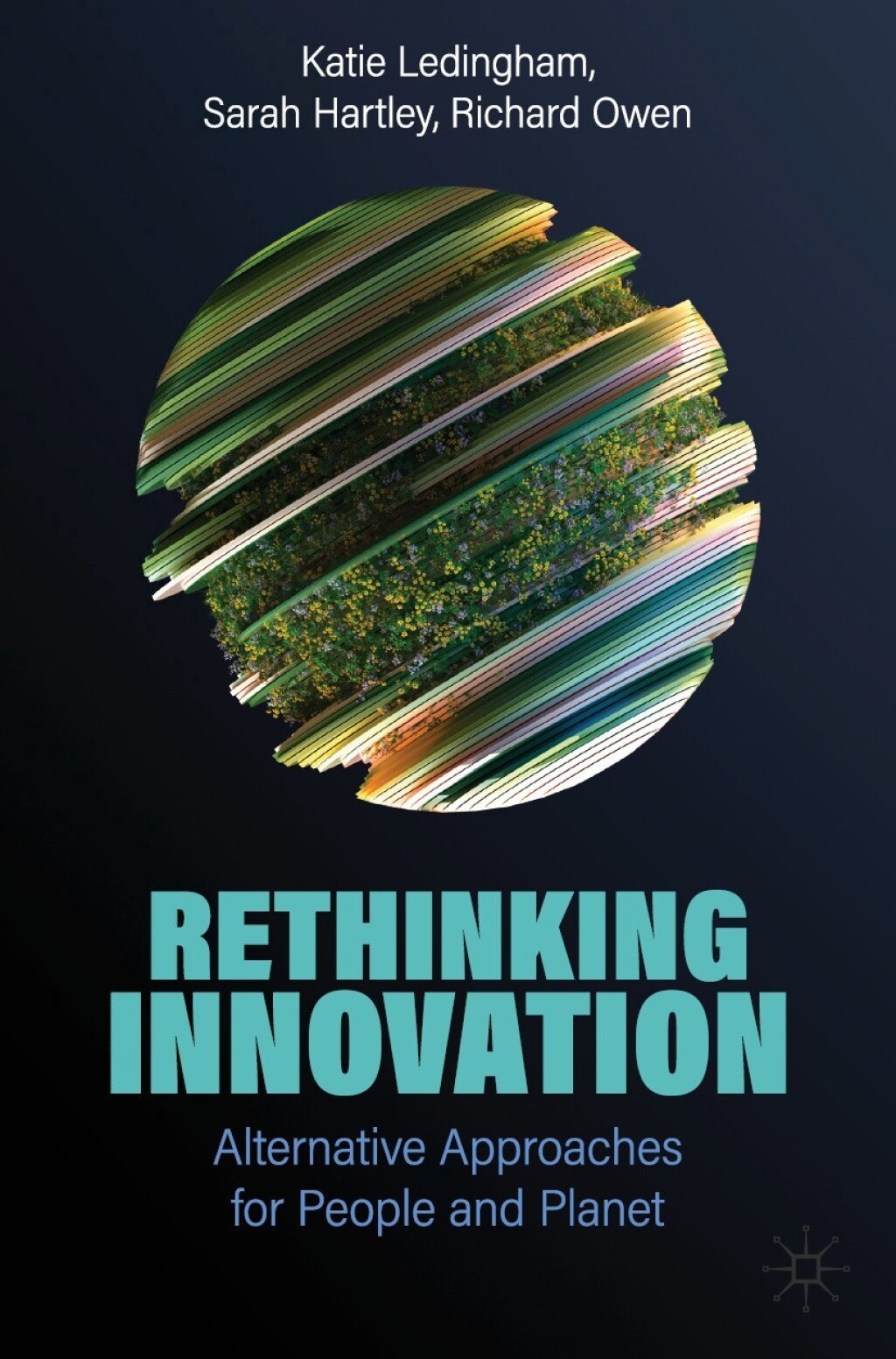 Rethinking Innovation Alternative Approaches for People and Planet 